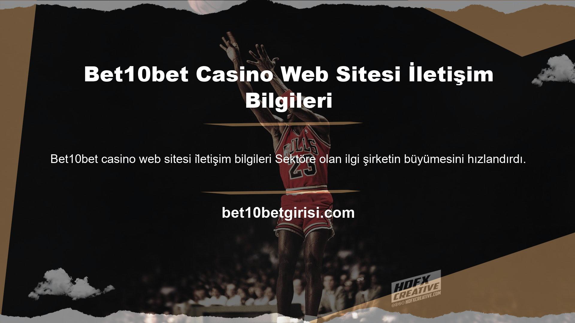 Bet10bet casino sitesi iletişim bilgileri iyi yapılmış olup, bu da rekabet ortamı arttıkça keyifli bir aktivite ile sonuçlanmaktadır